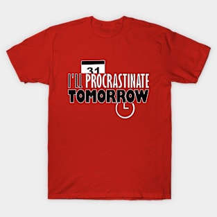 I'll procrastinate tomorrow T-Shirt